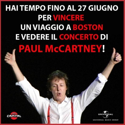Concorso "CON RADIO CAPITAL VOLI A BOSTON PER IL CONCERTO DI PAUL McCARTNEY": ultimi giorni!