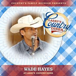 Wade Hayes at Larry's Country Diner