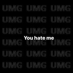 You Hate Me