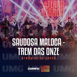 Saudosa Maloca / Trem Das Onze