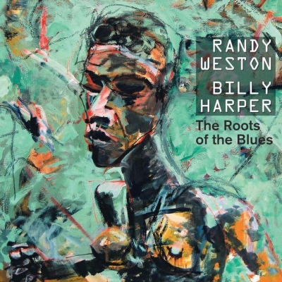Esce "The Roots of the Blues", a opera della coppia Randy Weston-Billy Harper. Un titolo molto, molto significativo...